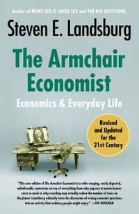 The Armchair Economist : Economics and Everyday Life