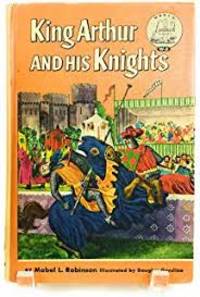 King Arthur and his Knights (Landmark 5) by Mabel L. Robinson - 1953