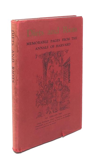 Diets and Riots: An Interpretation of the History of Harvard University SIGNED FIRST EDITION (Memorable Pages from the Annals of Harvard)