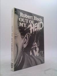 Out of My Head by Robert Bloch - 1986