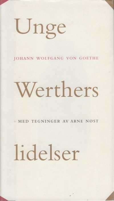 Unge Werthers lidelser. Oversatt av Lotte…