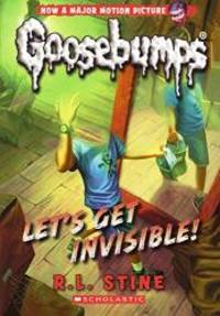 image of Let's Get Invisible! (Turtleback School & Library Binding Edition) (Goosebumps)