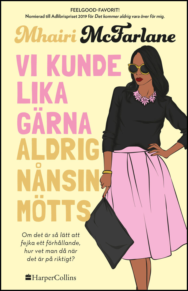 Vi kunde lika gärna aldrig nånsin mötts by Mhairi McFarlane - Hardcover -  Utg. 2020 - from h:strom - Text u0026 Kultur AB / Antikvariat u0026 Bokhandel (SKU:
