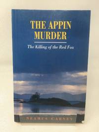 The Appin Murder: The Killing of the Red Fox