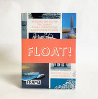 cover of Float! Building on Water to Combat Urban Congestion and Climate Change
