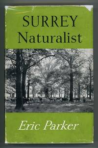 Surrey Naturalist by Eric Parker - First Edition - 1952 - from Andmeister Books (SKU: 002655)
