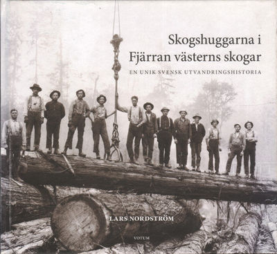 SKOGSHUGGARNA I FJÄRRAN VÄSTERNS SKOGAR. En unik…