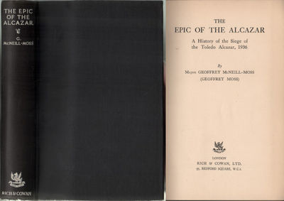 THE EPIC OF THE ALCAZAR. A History of the Siege…