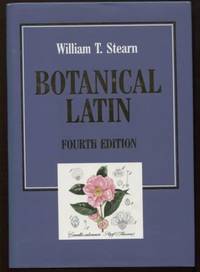 Botanical Latin ;  History, Grammar, Syntax, Terminology and Vocabulary   History, Grammar, Syntax, Terminology and Vocabulary by Stearn, William T - 1998