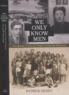 We Only Know Men: The Rescue of Jews in France During the Holocaust