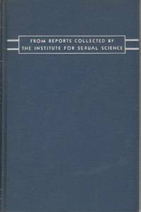 THE SEXUAL HISTORY OF THE WORLD WAR, FROM REPORTS COLLECTED BY THE  INSTITUTE FOR SEXUAL SCIENCE by Hirschfeld, Magnus - 1937