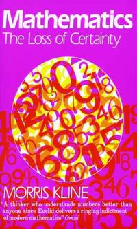 Mathematics: The Loss of Certainty