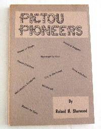 Pictou Pioneers. A Story of the First Hundred Years in the History of Pictou Town