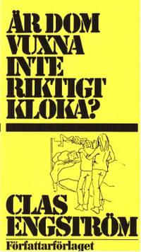 Är dom vuxna inte riktigt kloka?