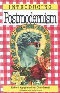 Introducing Postmodernism by Chris Garratt; Richard Appignanesi - 1991