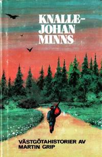 Knalle-Johan minns. Västgötahistorier.