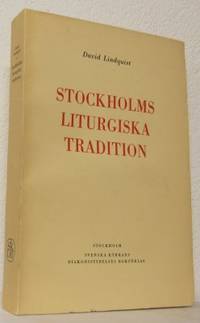 Stockholms liturgiska tradition. Högmässa och…