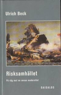 Risksamhället. På väg mot en annan modernitet.