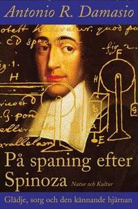 På spaning efter Spinoza. Glädje, sorg och den…