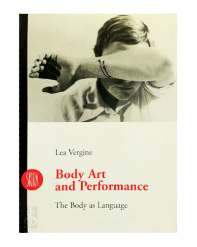 Body Art and Performance: The Body as Language.