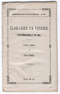 Älskaren på vinden. Vådevillmonolog i en akt.…