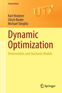 Dynamic Optimization : Deterministic and Stochastic Models