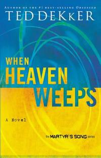 When Heaven Weeps (Martyr's Song, Book 2)