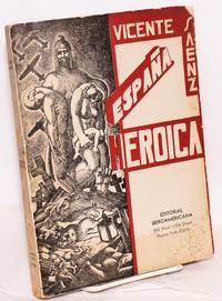 EspaÃ±a Heroica by Saenz, Vicente - 1938