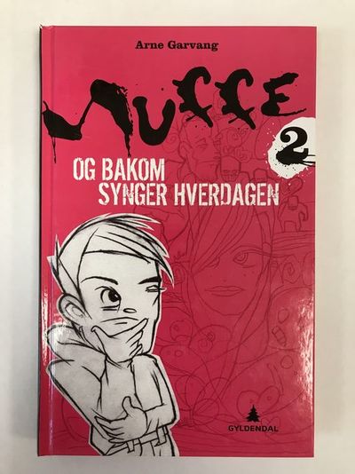 Muffe 2. Og bakom synger hverdagen.