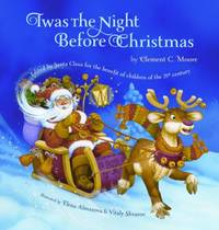 Twas the Night Before Christmas : Santa Claus for the Benefit of Children of the 21st Century