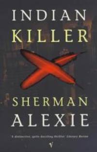 Indian Killer by Sherman Alexie - 1998-06-04