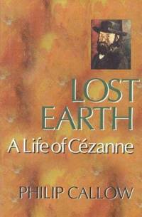 Lost Earth : A Life of Cezanne