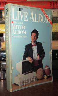 LIVE ALBOM The Best of Detroit Free Press Sports Columnist Mitch Albom