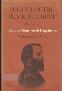 cover of Colonel of the Black Regiment: the Life of Thomas Wentworth Higginson.