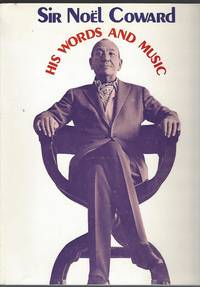 Sir Noel Coward His Words and Music