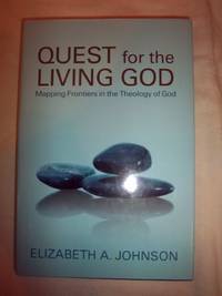 Quest for the Living God: Mapping Frontiers in the Theology of God