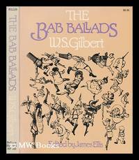 The Bab ballads / by W.S. Gilbert; edited by James Ellis by W. S. (1836-1911) Gilbert - Paperback - Second Edition - 1980 - from MW Books Ltd. (SKU: 252988)