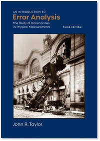 An Introduction to Error Analysis: The Study of Uncertainties in Physical Measurements