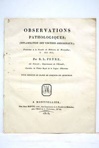 Obsérvations pathologiques. (Inflammation des viscères abdominaux). Présentées à la Faculté...