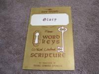 The Key Word - Glory From Wordkeys Which Unlock Scripture