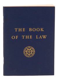 The Book of the Law: [Technically called Liber AL vel Legis sub Figura CCXX as delivered by...
