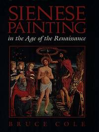 Sienese Painting in the Age of the Renaissance