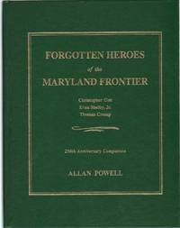 cover of FORGOTTEN HEROES OF THE MARYLAND FRONTIER Christopher Gist, Evan Shelby, Jr. , Thomas Cresap