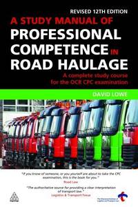 A Study Manual of Professional Competence in Road Haulage: A Complete Study Course for the OCR...