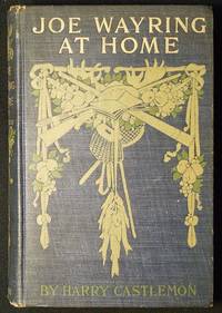 image of Joe Wayring at Home; or The Adventures of a Fly-Rod