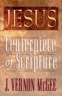 Jesus : Centerpiece of Scripture