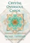 Crystal Oversoul Cards: Attunements for Lightworkers by Eastwood, Michael - 2020