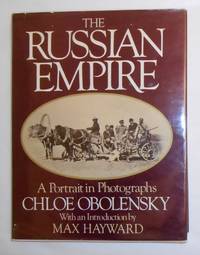 The Russian Empire - A Portrait in Photographs by OBOLENSKY, Chloe (Intro by Max Hayward) Jonathan Miller association copy - 1980