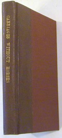 Carriages Without Horses Shall Go" , Being a Reprint of a Paper on Horseless Road Locomotion Read before Section G of The British Association, Liverpool, September 23, 1896.; To which is added, remarks on the future of horseless road locomotion, notes on the new enactment, the Locomotives on Highways Act, 1896, evolution in modes of travel, the "Engineer" competition 1897, the Local Government Board regulations, and other matter