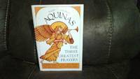 The Three Greatest Prayers: Commentaries on the Lord's Prayer, the Hail Mary, and the Apostle's...